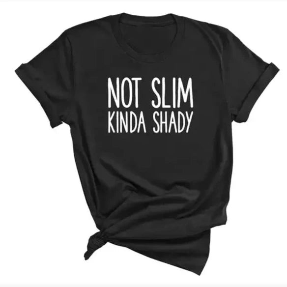 Not Slim Kinda Shady Tshirt